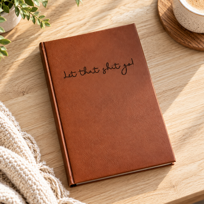 Let That Shit Go Leatherette Journal