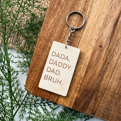 Dada, Daddy, Dad, Bruh Keychain