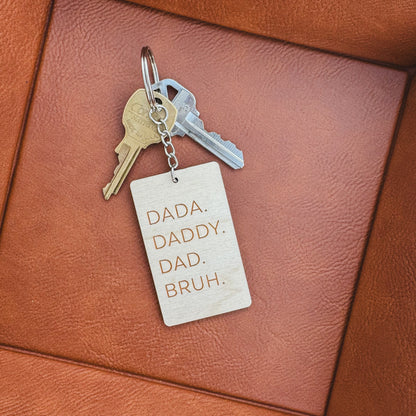 Dada, Daddy, Dad, Bruh Keychain